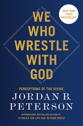 We Who Wrestle with God: Perceptions of the Divine book cover by Jordan B. Peterson