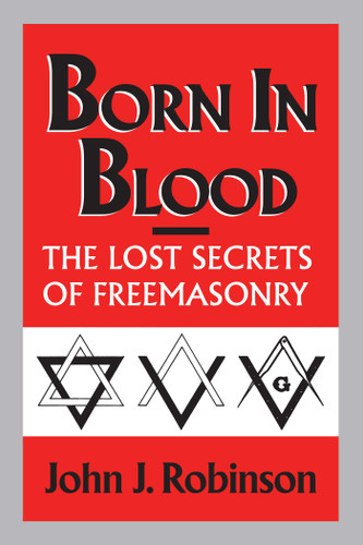 Born in Blood: The Lost Secrets of Freemasonry book cover by John J. Robinson