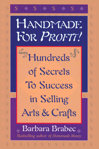 Handmade for Profit!: Hundreds of Secrets to Success in Selling Arts and Crafts book cover by Barbara Brabec