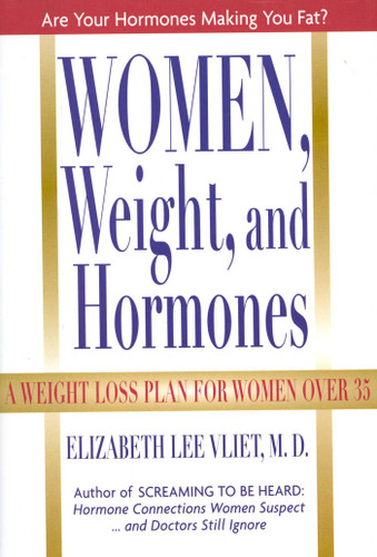 Women, Weight, and Hormones: A Weight-Loss Plan for Women Over 35 book cover by Elizabeth Lee Vliet