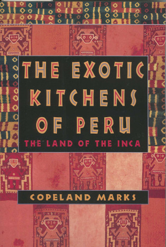 The Exotic Kitchens of Peru: The Land of the Inca book cover by Copeland Marks