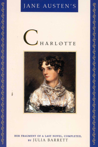 Jane Austen's Charlotte: Her Fragment of a Last Novel, Completed by Julia Barrett book cover by Julia Barrett