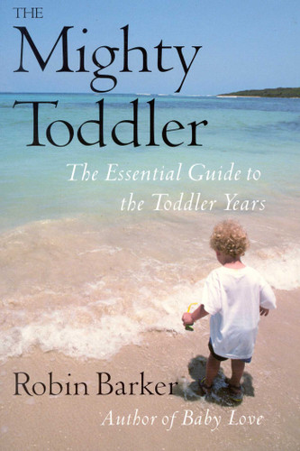 The Mighty Toddler: The Essential Guide to the Toddler Years book cover by Robin Barker