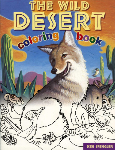 Wild Desert Coloring Book book cover by Ken Spengler