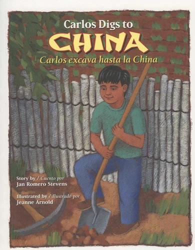 Carlos Digs to China / Carlos excava hasta la China book cover by Jan Romero Stevens