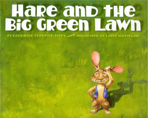 Hare and the Big Green Lawn book cover by Katherine Crawford Robey