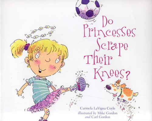 Do Princesses Scrape Their Knees? (Do Princesses) book cover by Carmela LaVigna Coyle