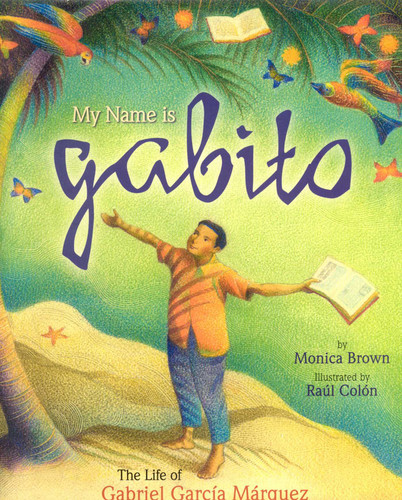 My Name is Gabito (English) book cover by Monica Brown