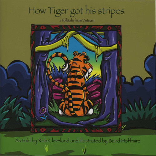 How Tiger Got His Stripes: A Folktale from Vietnam (Story Cove) book cover by Rob Cleveland