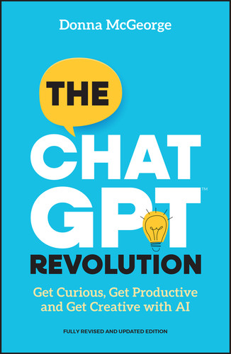 The ChatGPT Revolution: Get Curious, Get Productive and Get Creative with AI book cover by Donna McGeorge