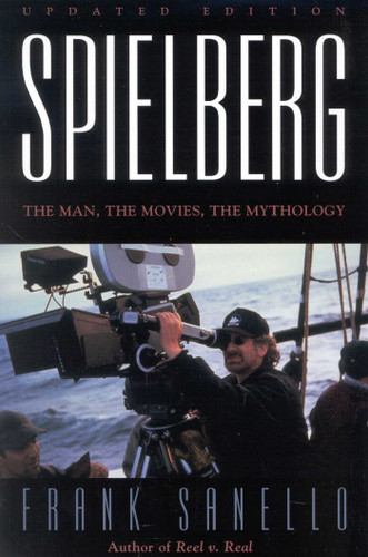 Spielberg: The Man, the Movies, the Mythology book cover by Frank Sanello