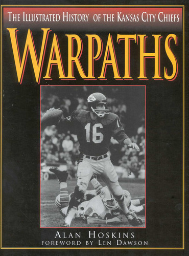 Warpaths: The Illustrated History of the Kansas City Chiefs book cover by Alan Hoskins