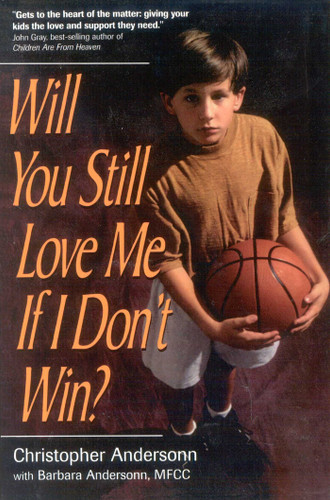Will You Still Love Me If I Don't Win?: A Guide for Parents of Young Athletes book cover by Christopher Anderson
