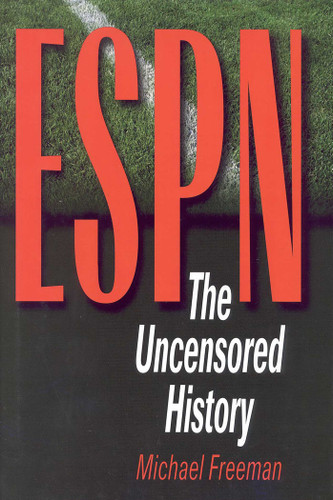 ESPN: The Uncensored History book cover by Michael Freeman