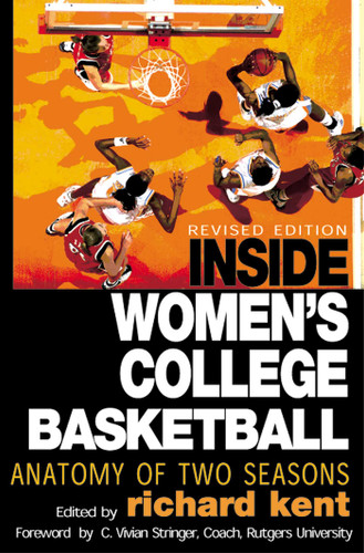 Inside Women's College Basketball: Anatomy of Two Seasons book cover by Richard Kent