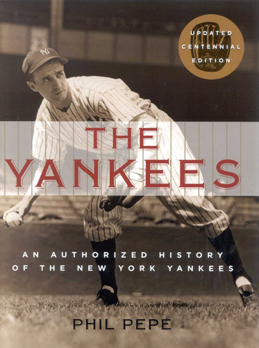 The Yankees: An Authorized History of the New York Yankees book cover by Phil Pepe