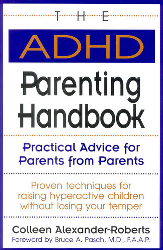 The ADHD Parenting Handbook: Practical Advice for Parents from Parents book cover by Colleen Alexander-Roberts