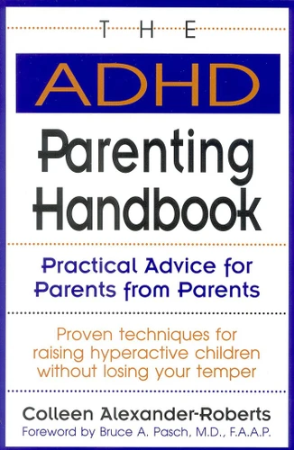 The ADHD Parenting Handbook: Practical Advice for Parents from Parents book cover by Colleen Alexander-Roberts