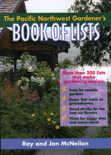 The Pacific Northwest Gardener's Book of Lists book cover by Ray McNeilan, Jan McNeilan
