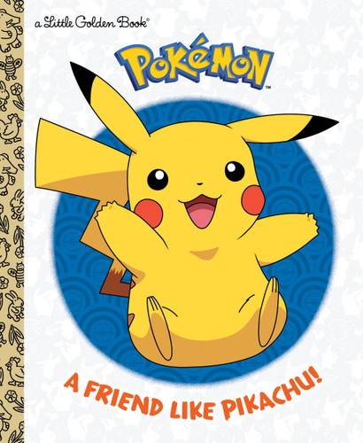 A Friend Like Pikachu! (Pokémon) (Little Golden Book) book cover by Rachel Chlebowski