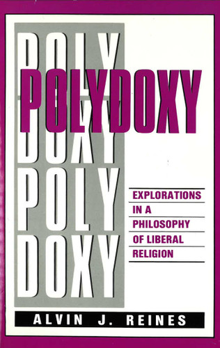Polydoxy: Explorations in a Philosophy of Liberal Religion book cover by Alvin J. Reines