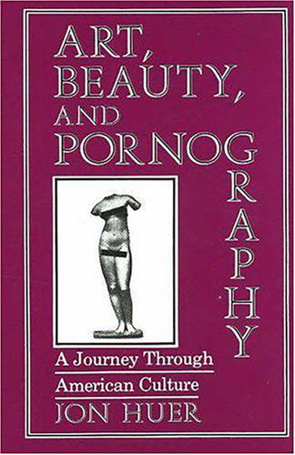 Art, Beauty, and Pornography book cover by Jon Huer