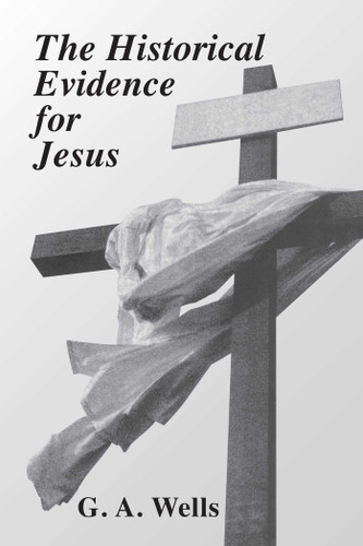 Historical Evidence for Jesus book cover by G. A. Wells