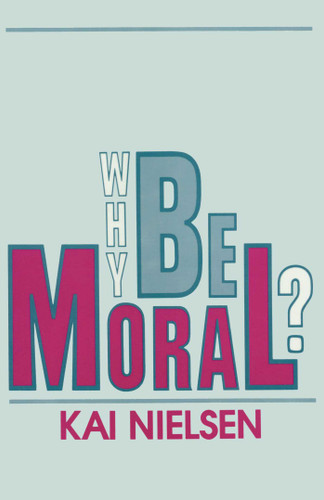 Why Be Moral? book cover by Kai Nielsen