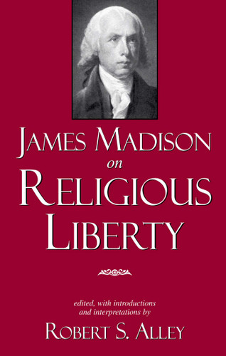 James Madison on Religious Liberty book cover by Robert S. Alley