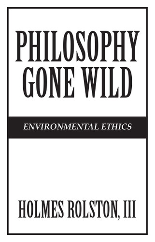 Philosophy Gone Wild book cover by Holmes Rolston