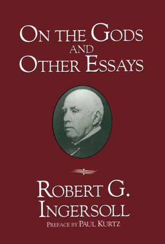 On the Gods and Other Essays book cover by Robert G. Ingersoll