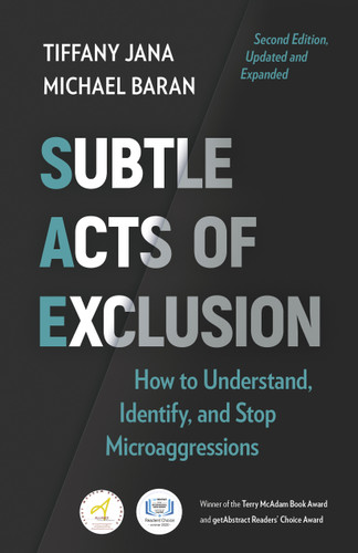 Subtle Acts of Exclusion, Second Edition: How to Understand, Identify, and Stop Microaggressions book cover by Tiffany Jana, DM, Michael Baran