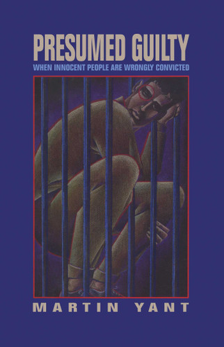 Presumed Guilty: When Innocent People Are Wrongly Convicted book cover by Martin D. Yant
