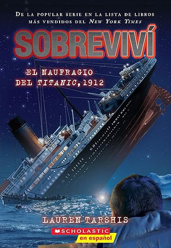 Sobreviví el naufragio del Titanic, 1912 (I Survived the Sinking of the Titanic, 1912) (1) (Spanish Edition) Sobreviví el naufragio del Titanic, 1912 (I Survived the Sinking of the Titanic, 1912) (1) (Spanish Edition)