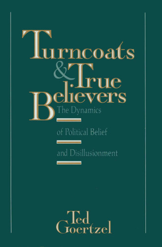 Turncoats and True Believers book cover by Ted Goetzel