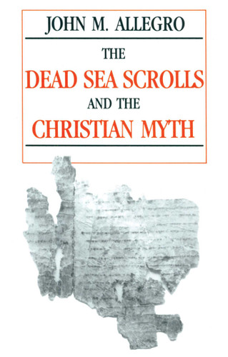 Dead Sea Scrolls and the Christian Myth book cover by John Allegro