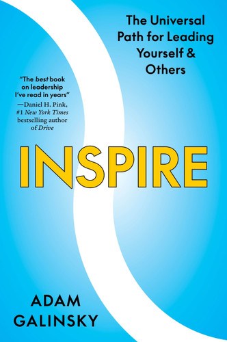 Inspire: The Universal Path for Leading Yourself and Others book cover by Adam Galinsky