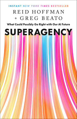Superagency: What Could Possibly Go Right with Our AI Future book cover by Reid Hoffman, Greg Beato