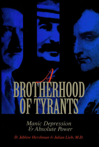 Brotherhood of Tyrants: Manic Depression and Absolute Power book cover by D. Jablow Hershman, Julian Lieb