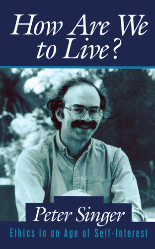 How Are We to Live?: Ethics in an Age of Self-Interest book cover by Peter Singer