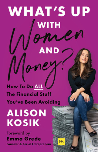 What’s Up With Women and Money?: How to do all the financial stuff you've been avoiding book cover by Alison Kosik