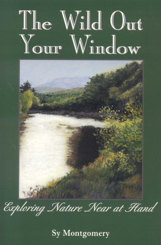 The Wild Out Your Window book cover by Sy Montgomery