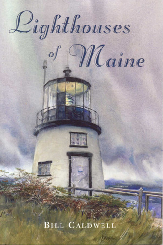 Lighthouses of Maine book cover by Bill Caldwell