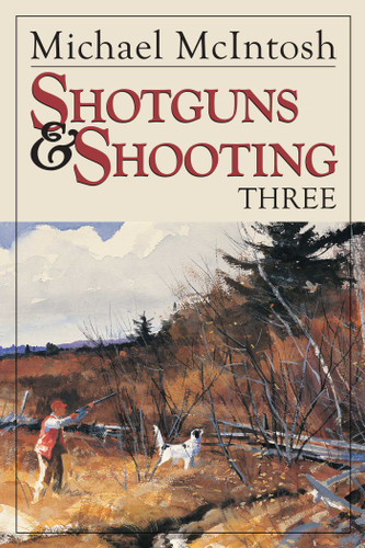 Shotguns and Shooting Three book cover by Michael McIntosh