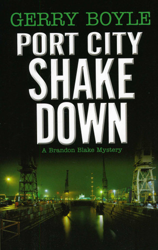 Port City Shakedown: A Brandon Blake Crime Novel book cover by Gerry Boyle