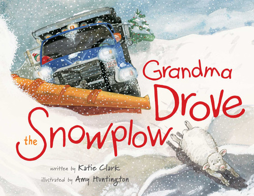 Grandma Drove the Snowplow book cover by Katie Clark