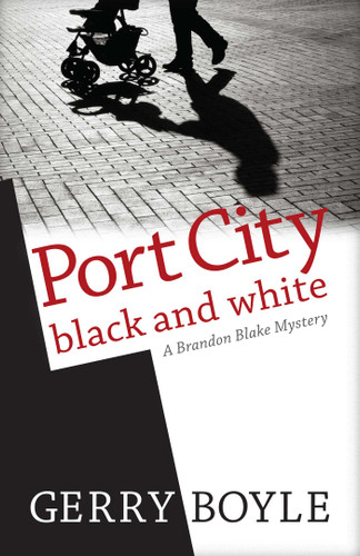 Port City Black and White: A Brandon Blake Mystery book cover by Gerry Boyle