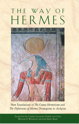 The Way of Hermes: New Translations of The Corpus Hermeticum and The Definitions of Hermes Trismegistus to Asclepius book cover by 