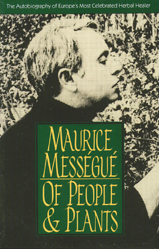 Of People and Plants: The Autobiography of Europe's Most Celebrated Healer book cover by Maurice Mességué
