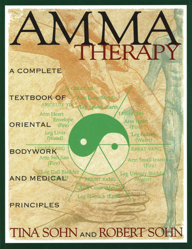 Amma Therapy: A Complete Textbook of Oriental Bodywork and Medical Principles book cover by Tina Sohn, Robert C. Sohn
